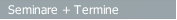 Seminare + Termine