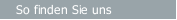 So finden Sie uns